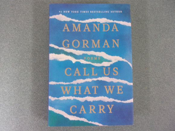 Call Us What We Carry: Poems by Amanda Gorman (HC/DJ)